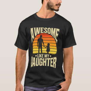 T-shirt Incroyable comme ma fille Papa drôle Fête des Père
