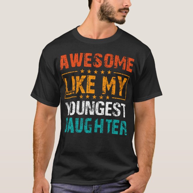 T-shirt Incroyable comme ma plus jeune fille Fête des père (Devant)