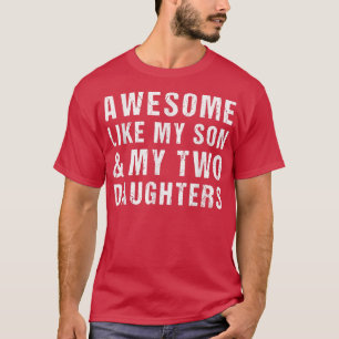 T-shirt INCROYABLE COMME MON FILS ET MES DEUX FILLES Père