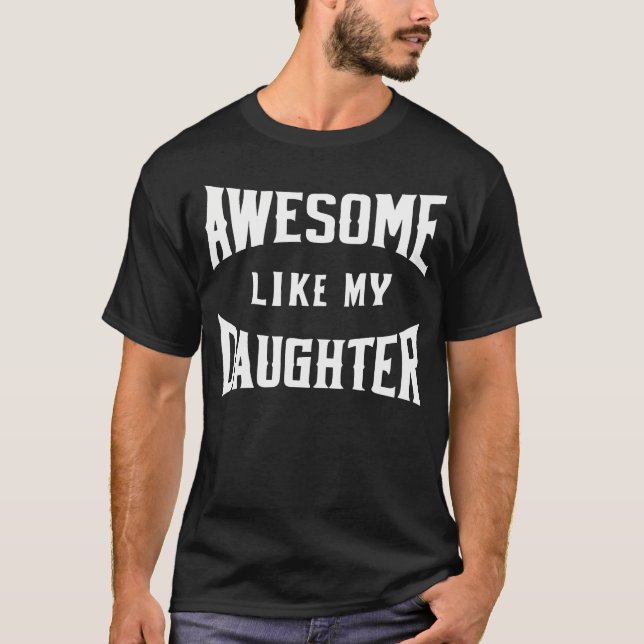 T-shirt Incroyable comme mon père de fille (Devant)