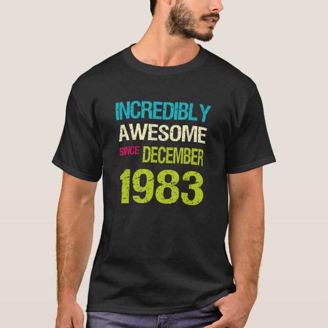 T-shirt Incroyable Depuis Décembre 1983 Anniversaire (Devant)