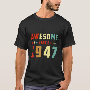T-shirt Incroyable depuis l'anniversaire 1947