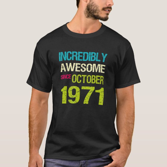 T-shirt Incroyable Depuis Octobre 1971 Anniversaire (Devant)