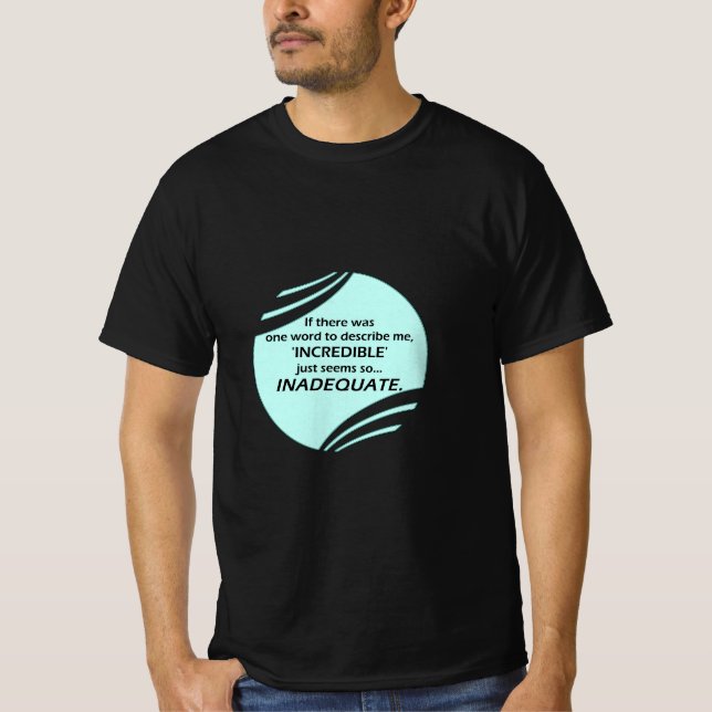 T-shirt Incroyable est inexacte (Devant)