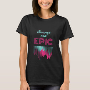 T-shirt Incroyable et épique look rétro tendance qui est f