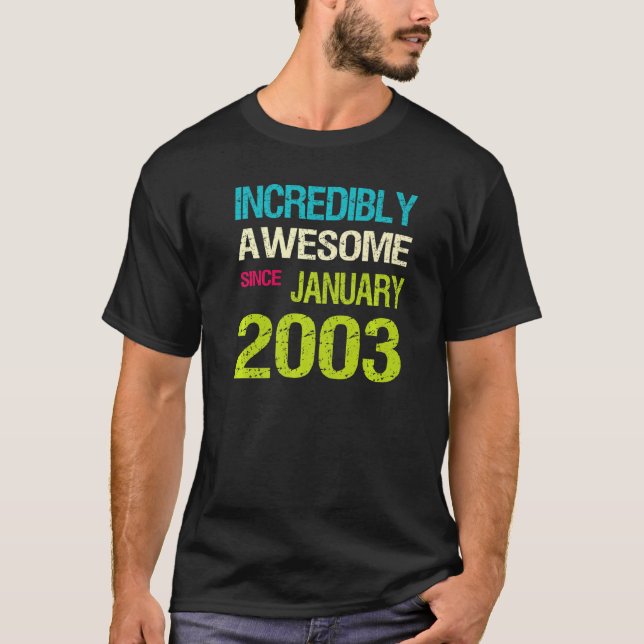 T-shirt Incroyable et stupéfiant depuis Janvier 2003 Anniv (Devant)