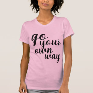 T-shirt Incroyable Girl Power allez votre propre chemin