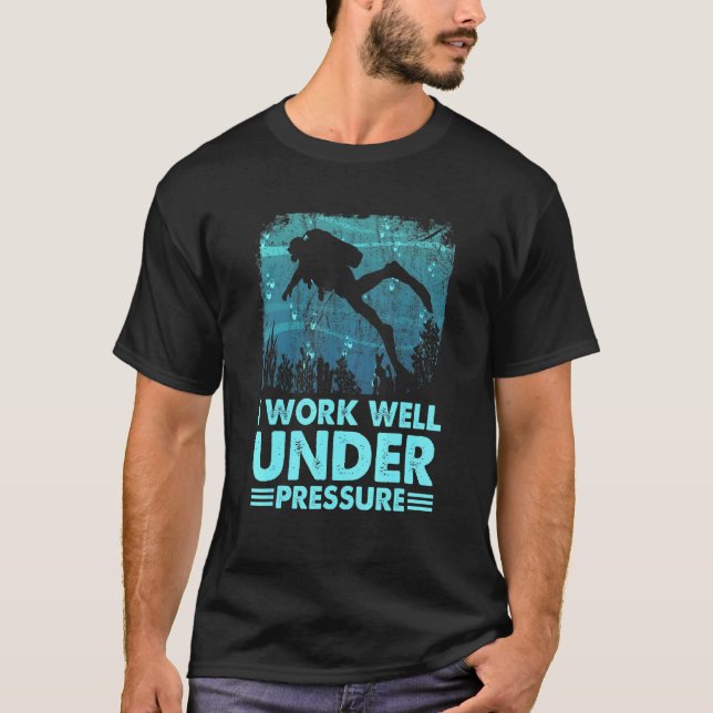 T-shirt Incroyable Je Travaille Bien Sous Pression Plongée (Devant)