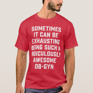 T-shirt Incroyable OBGYN Sarcasme Drôle Citation Inspirant