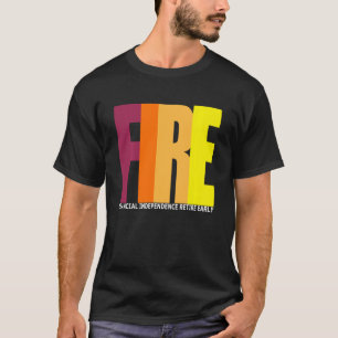 T-shirt Indépendance financière en cas d'incendie