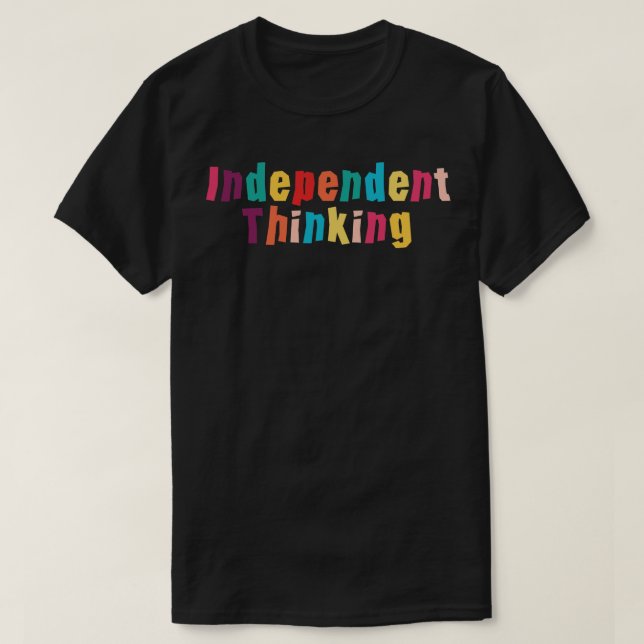 T-shirt Indépendant Penser motivation dire slogan (Design devant)