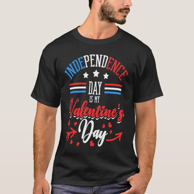 T-shirt Independence Day Is My Valentine's Day Lover Coupl (Devant)