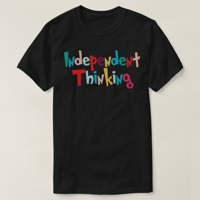 T-shirt Independent Thinking motivation slogan 2 (Design devant)