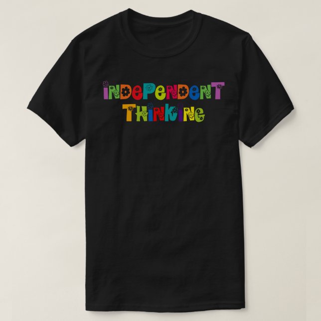 T-shirt Independent Thinking motivation slogan 9 (Design devant)