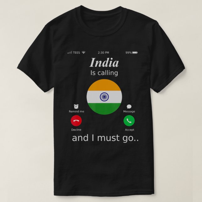 T-shirt India Is Calling and I Must Go India Flag  (Design devant)