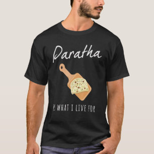 T-shirt India Paratha est ce pour quoi je vis