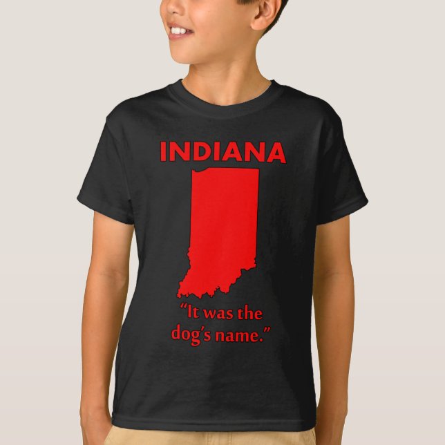 T-shirt Indiana - C'était le nom du chien (Devant)