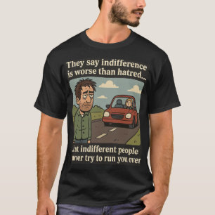 T-shirt Indifférence
