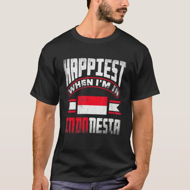 T-shirt Indonesia Indonesian Flag Happiest When Im In Indo (Devant)