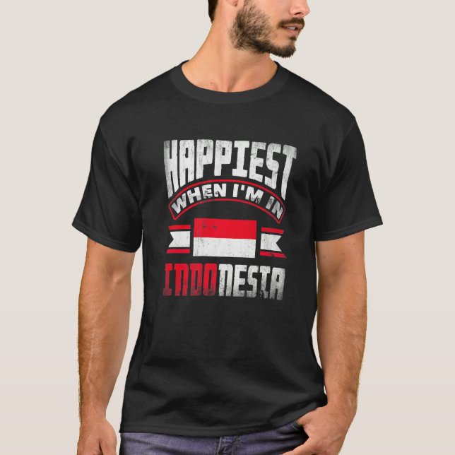 T-shirt Indonesia Indonesian Flag Happiest When Im In Indo (Devant)