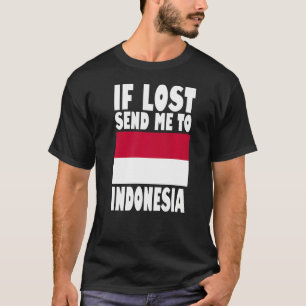 T-shirt Indonésie Drapeau design Si perdu envoyez-moi en I