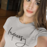 T-shirt Indoorsy Script Funny<br><div class="desc">This design was created through digital art. It may be personalized by clicking the customize button and changing the color, adding a name, initials or your favorite words. Contact me at colorflowcreations@gmail.com if you with to have this design on another product. Purchase my original abstract acrylic painting for sale at...</div>