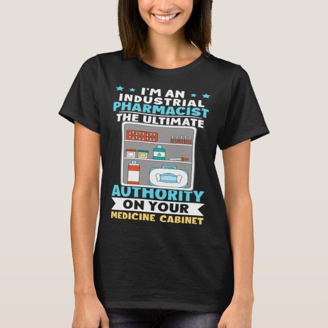 T-shirt Industrial Pharmacist Authority On Your Medicine C (Devant)