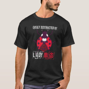 T-shirt Infection d'entomologie de bugs facilement distrai
