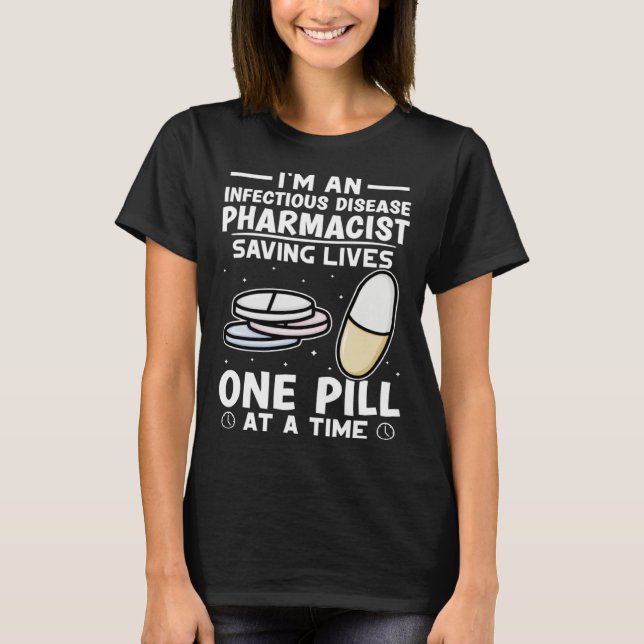T-shirt Infectious Disease Pharmacist Saving Lives One Pil (Devant)