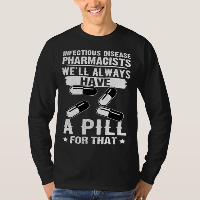T-shirt Infectious Disease Pharmacists Always Have A Pill  (Devant)
