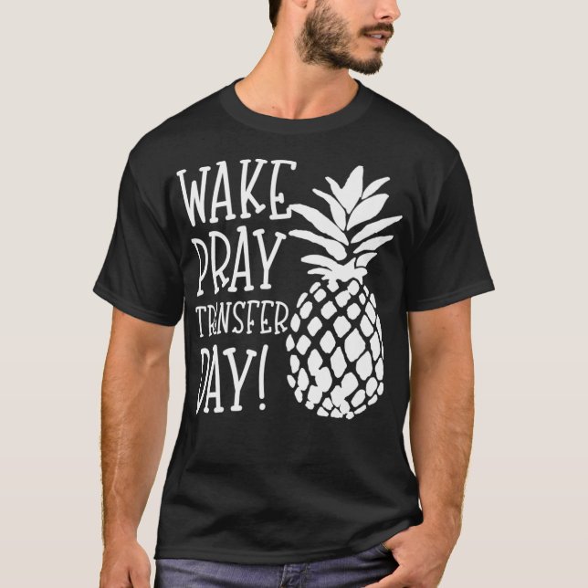 T-shirt Infertilité Wake Prier jour de transfert IVF IUI P (Devant)
