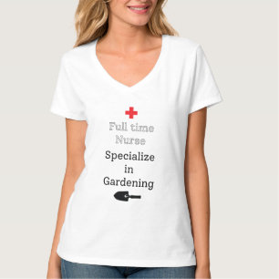 T-shirt Infirmière à temps plein spécialisée dans le jardi