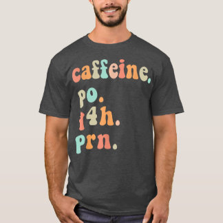 T-shirt Infirmière amusante Retro Caffeine PO Q4H PRN Infi