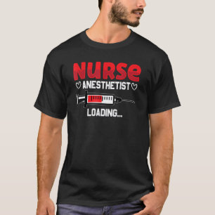 T-shirt Infirmière Anesthésiste Chargement Étudiant en Soi