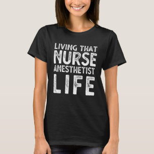 T-shirt Infirmière anesthésiste CRNA Vivre qui Infirmière