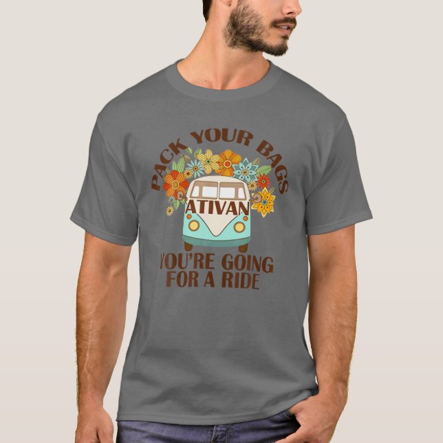 T-shirt Infirmière Ativan Pack vos sacs Nous allons cherch (Devant)