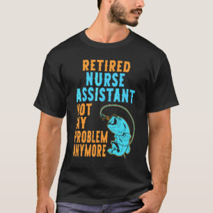T-shirt Infirmière auxiliaire retraitée Pêche Retraite