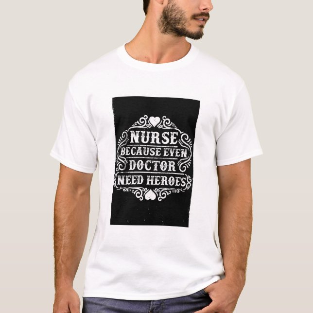 T-shirt Infirmière blanche parce que même les médecins ont (Devant)