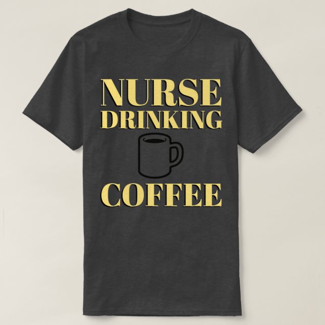 T-shirt INFIRMIÈRE BOIRE CAFÉ drôle humour sarcastique (Design devant)