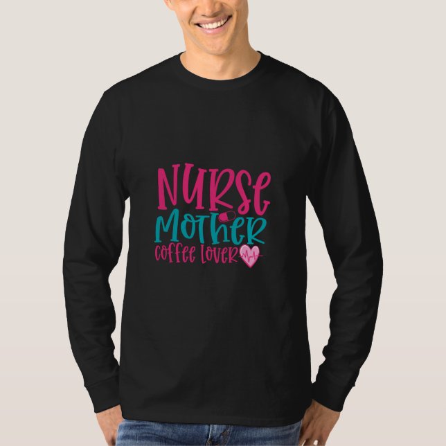 T-shirt Infirmière Cadeau Infirmière Mère Café Lover (Devant)
