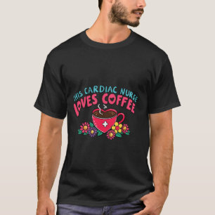 T-shirt Infirmière cardiaque adore le café, Cadeaux mignon
