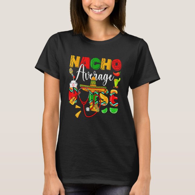 T-shirt Infirmière Cinco De Mayos Nacho Moyenne Fiesta Mex (Devant)