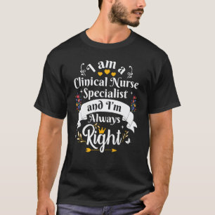 T-shirt Infirmière clinicienne spécialisée toujours juste