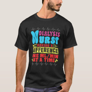 T-shirt Infirmière de dialyse faisant une différence Infir