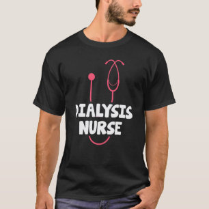 T-shirt Infirmière de dialyse Stéthoscope Néphrologie Soin