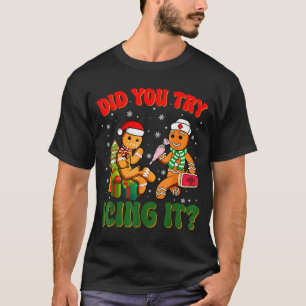 T-shirt Infirmière de Noël drôle avez-vous essayé de l' gl