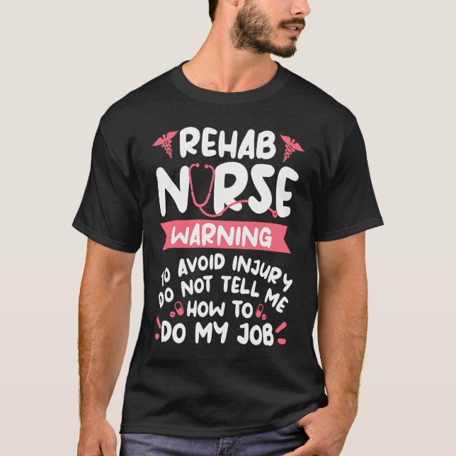 T-shirt Infirmière de réadaptation Avertissement pour évit (Devant)