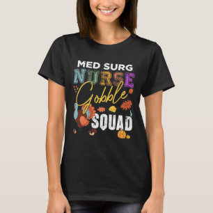 T-shirt Infirmière de surg Med Gobble Squad Thanksgiving F