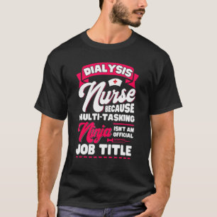 T-shirt Infirmière dialyse Accessoires Néphrologie Infirmi