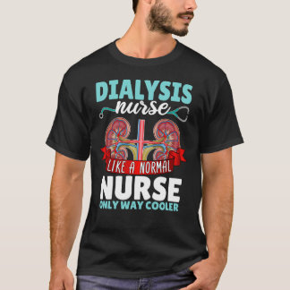 T-shirt Infirmière dialyse comme une infirmière normale Nu